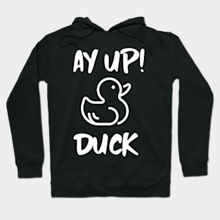 Ay Up Duck Hoodie